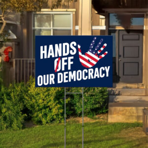 Defend Freedom, Reject Oligarchy, Hands Off Our Democracy Yard Sign