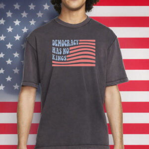 Democracy Has No Kings Comfort Colors Shirt - Patriotic Vintage T-Shirt