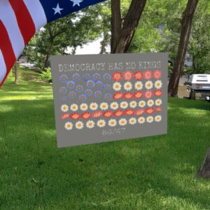 Democracy Has No Kings Floral Flag Yard Sign