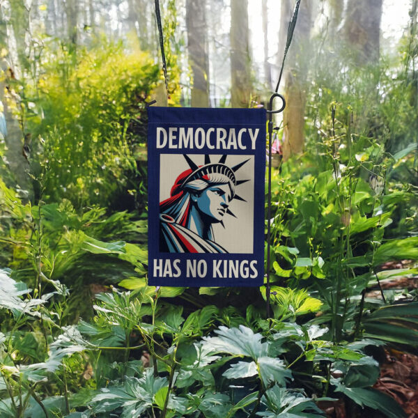 Democracy Has No Kings Garden Flag