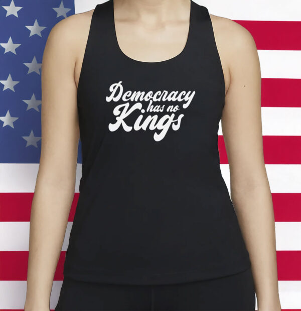 Democracy Has No Kings Shirt, Anti Authoritarian Anti MAGA Shirt