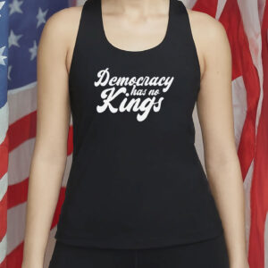 Democracy Has No Kings Shirt, Anti Authoritarian Anti MAGA Shirt