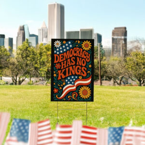 Democracy Has No Kings in America Protest Sign, Anti-Trump Patriotic Yard Sign