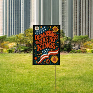 Democracy Has No Kings in America Protest Sign, Anti-Trump Patriotic Yard Sign