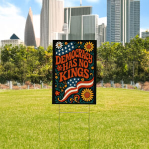 Democracy Has No Kings in America Protest Sign, Anti-Trump Patriotic Yard Sign