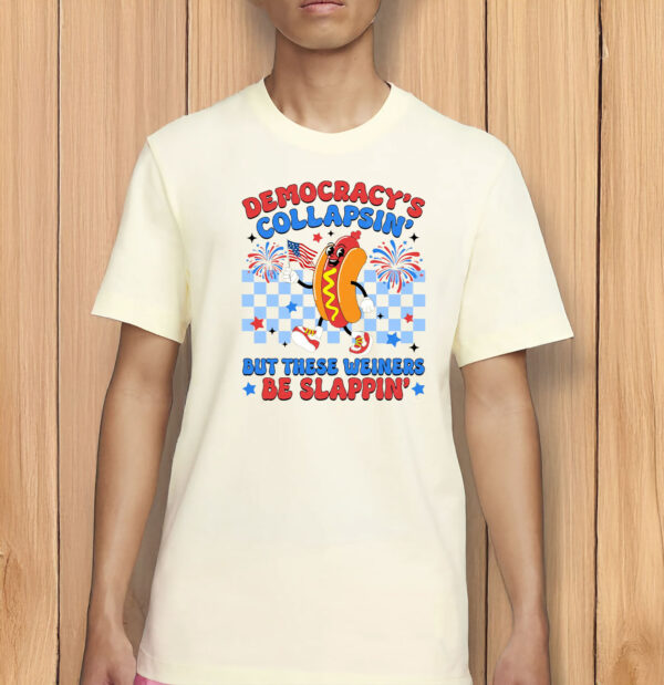Democracy's Collapsin' Shirt – Funny Retro Hot Dog Liberal Tee, Political Wiener Protest T-Shirt