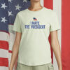 Distressed Political Protest Tee with American Flag, I Hate The President Shirt