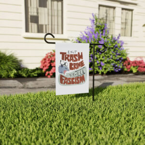 Eat Trash Do Crime Yard Sign, Anti-Fascist Banner, Reject Fascism Possum Garden Flag