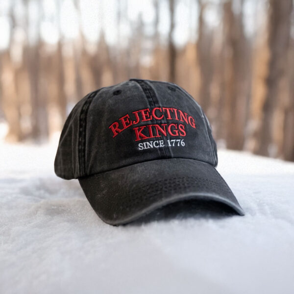 Embroidered Rejecting Kings Since 1776 Hat, USA Hat
