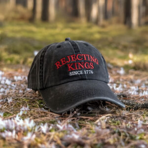 Embroidered Rejecting Kings Since 1776 Hat, USA Hat