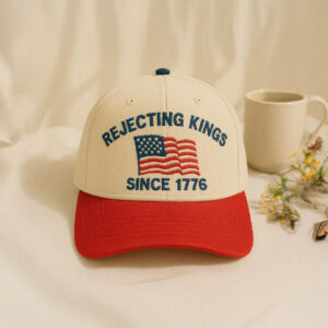 Embroidered Rejecting Kings Since 1776 Protest 2025 Hat