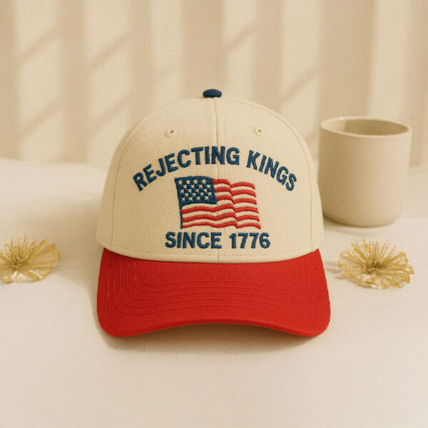 Embroidered Rejecting Kings Since 1776 Protest 2025 Hat