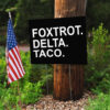 FOXTROT DELTA TACO-Resistance Political Protest Yard Sign