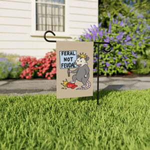 Feral Not Feudal Garden Flag