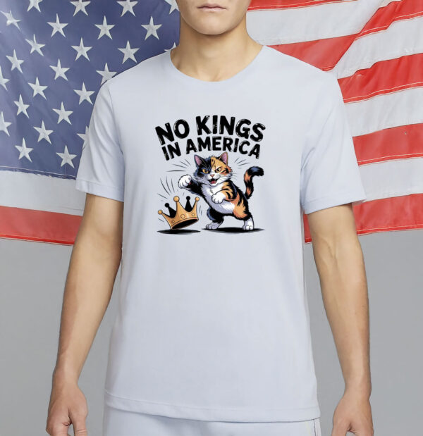 Fierce Satire Tee for Social Justice Warriors, No Kings in America Calico Cat Shirt