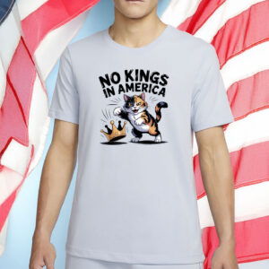 Fierce Satire Tee for Social Justice Warriors, No Kings in America Calico Cat Shirt