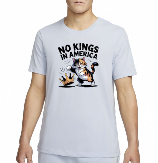 Fierce Satire Tee for Social Justice Warriors, No Kings in America Calico Cat Shirt