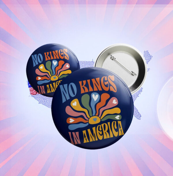 Floral Boho No Kings In America Since 1776 Pin Button
