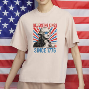 Founding Fathers Anti-Authoritarian Political Tee, Rejecting Kings Since 1776 Shirt