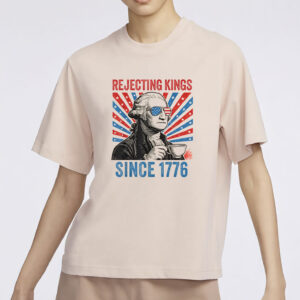 Founding Fathers Anti-Authoritarian Political Tee, Rejecting Kings Since 1776 Shirt