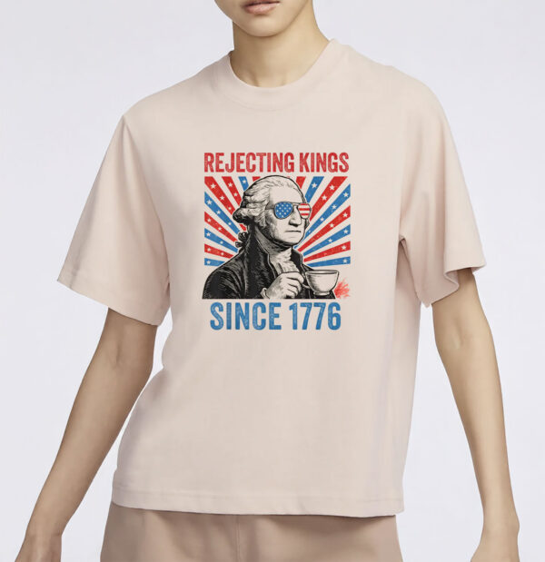 Founding Fathers Anti-Authoritarian Political Tee, Rejecting Kings Since 1776 Shirt