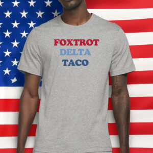 Foxtrot Delta Taco – Subtle Anti-Trump T-Shirt