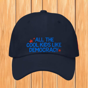 Fun Patriotic Embroidered Cap, All The Cool Kids Like Democracy Hat
