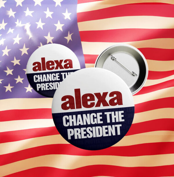 Funny Anti-Trump Button – Alexa, Change the President Pin