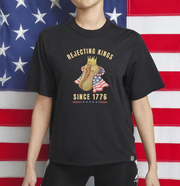 Funny Patriotic Hot Dog Shirt, Rejecting Kings Since 1776 T-Shirt