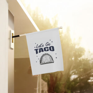 Garden Flag, Let's Go Taco Anti Trump Banner, Protest Flag