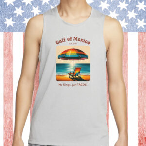 Gulf of Mexico “No Kings, Just Tacos” Retro Beach Tee – Funny Protest Summer Shirt