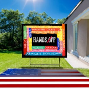 Hands Off House Garden Yard Sign, Anti Trump Yard Sign, Political Yard Sign