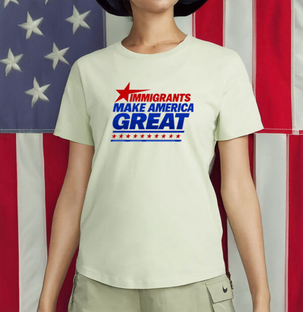 Immigrants Make America Great Shirt – Pro-Immigrant Tee, Anti-ICE Political Statement Shirt
