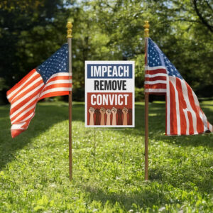 Impeach Remove Convict Protest Yard Sign