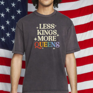 Less Kings More Queens Unisex T-Shirt