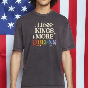 Less Kings More Queens Unisex T-Shirt