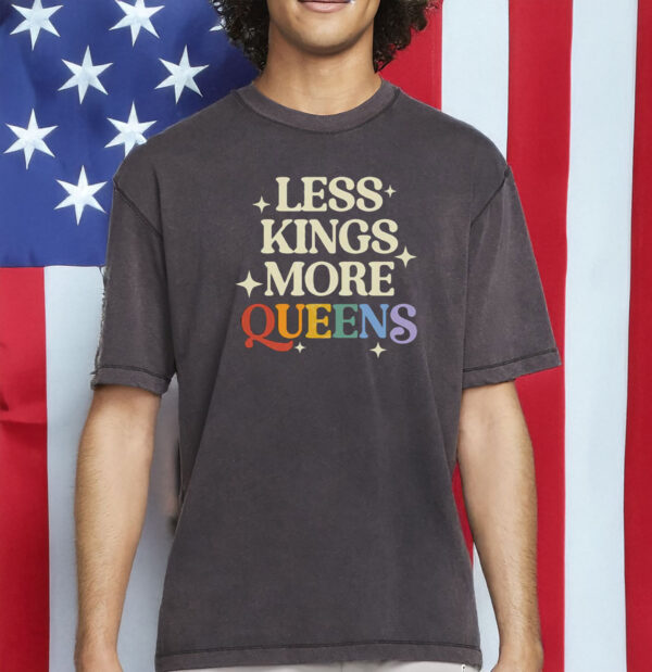 Less Kings More Queens Unisex T-Shirt