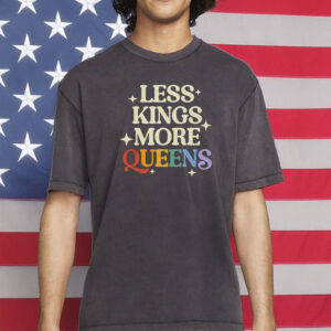 Less Kings More Queens Unisex T-Shirt