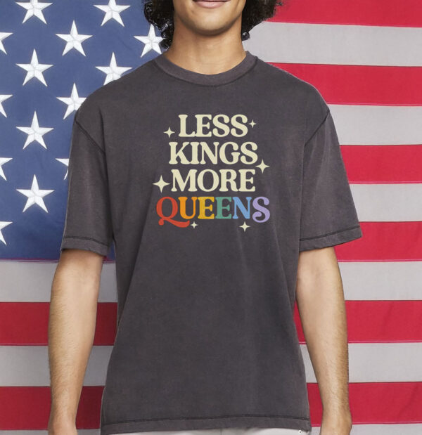 Less Kings More Queens Unisex T-Shirt