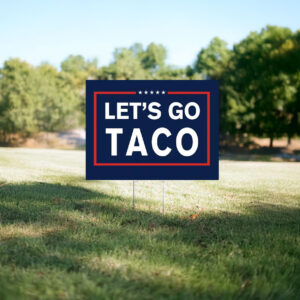 Let's Go TACO - 2025 Yard Sign