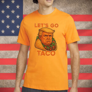 Let's Go TACO Shirt, TACO Trump Shirt