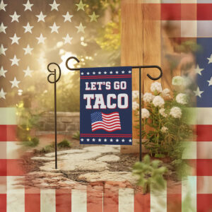Let's Go Taco Garden Flag - Trump Always Chickens Out, Anti-Trump House Flag