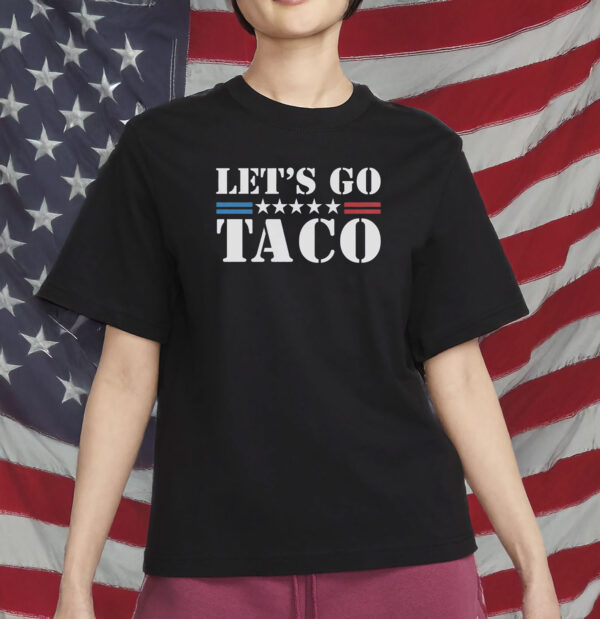 Let's Go Taco T-Shirt, Anti Trump Gift Taco Trump Tshirt