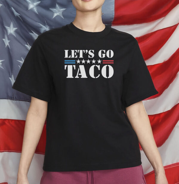 Let's Go Taco T-Shirt, Anti Trump Gift Taco Trump Tshirt