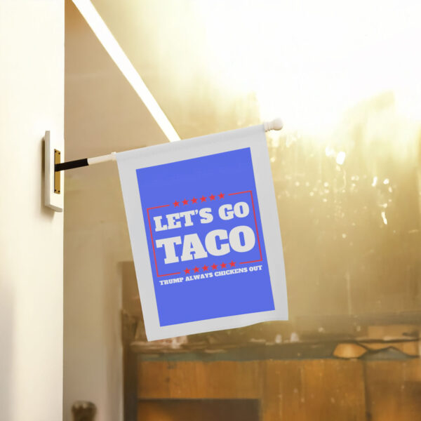 Let's Go Taco Trump Always Chickens Out Protest Flag