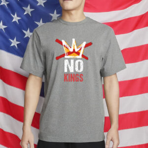 NO KINGS Shirt – No Kings in America Political Shirt
