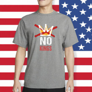 NO KINGS Shirt – No Kings in America Political Shirt