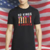 NO KINGS Tee - Anti Authoritarian Protest Shirt