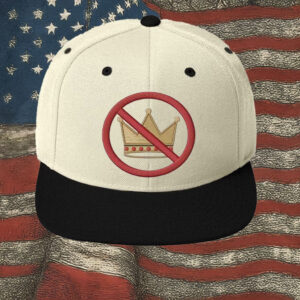 No Crown Embroidered Hat – Anti-Monarchy Protest Cap, Democracy Statement Hat