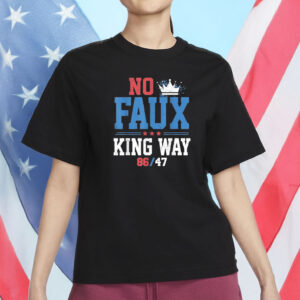 No Faux King Way 86-47 Shirt